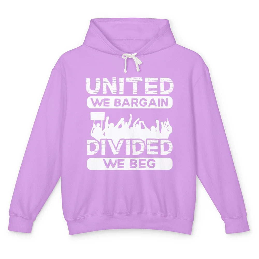 Union United We Bargain Divided We Beg Happy Labor Day Retro Unisex Lightweight Hoodie