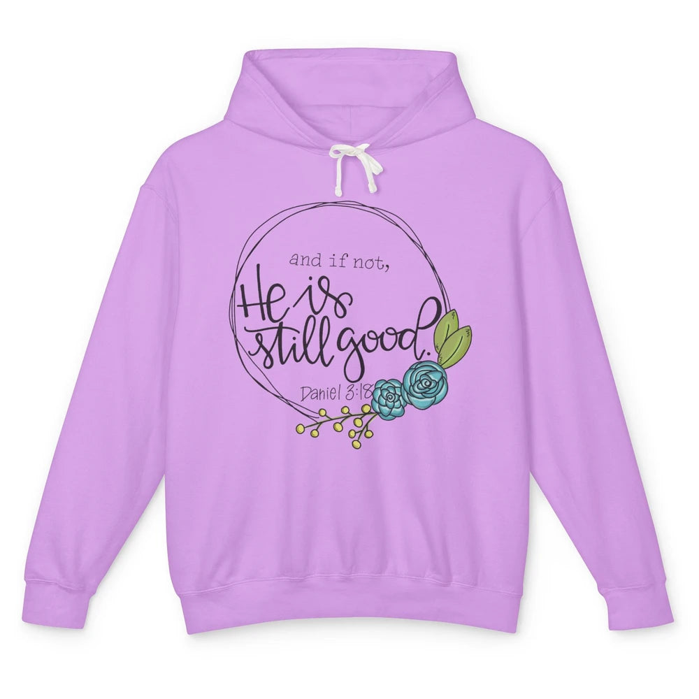 Christian And If Not He's Still Good Bible Verse Religious Unisex Lightweight Hoodie