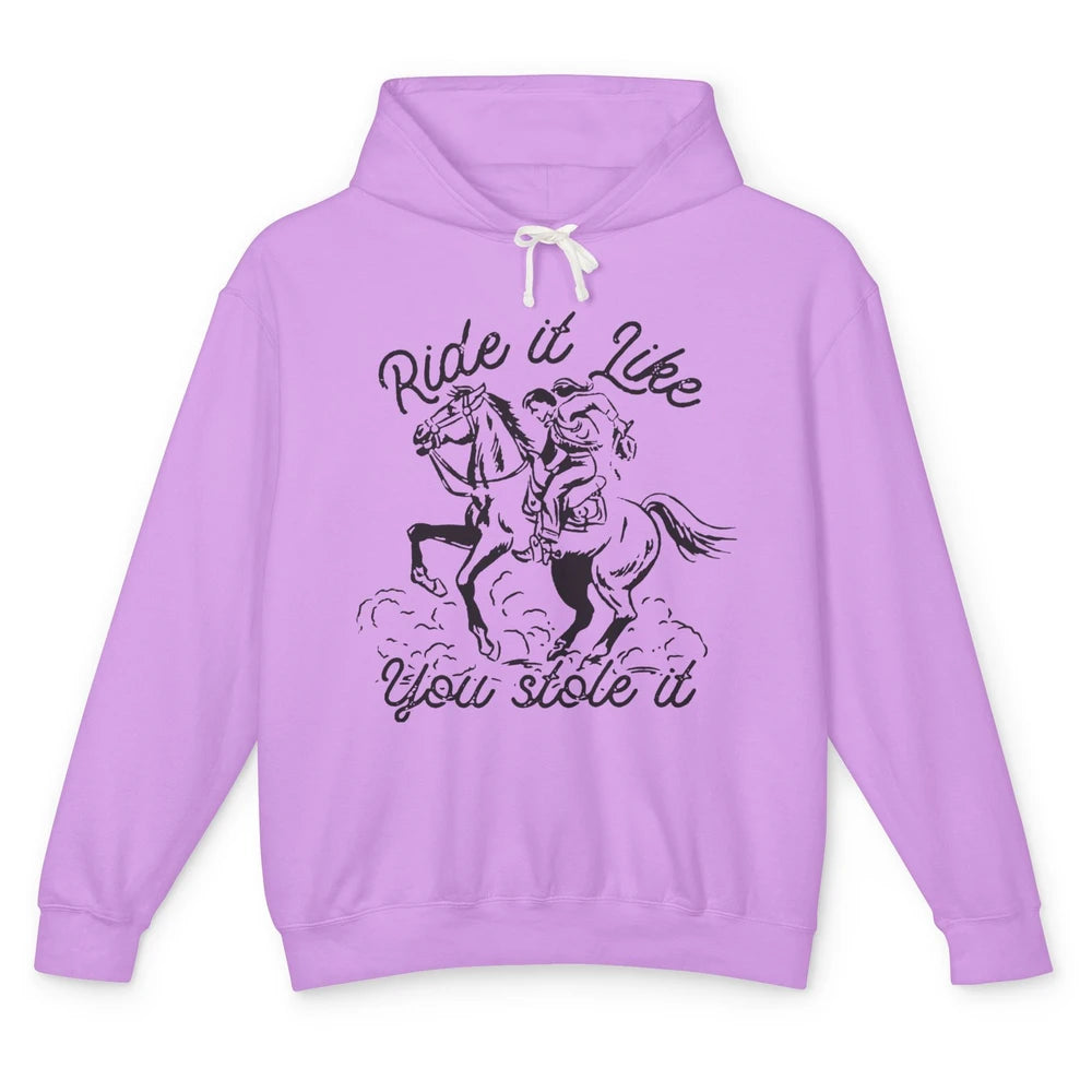 Vintage Cowgirl Riding Horse Ride It Like You Stole Western Unisex Lightweight Hoodie