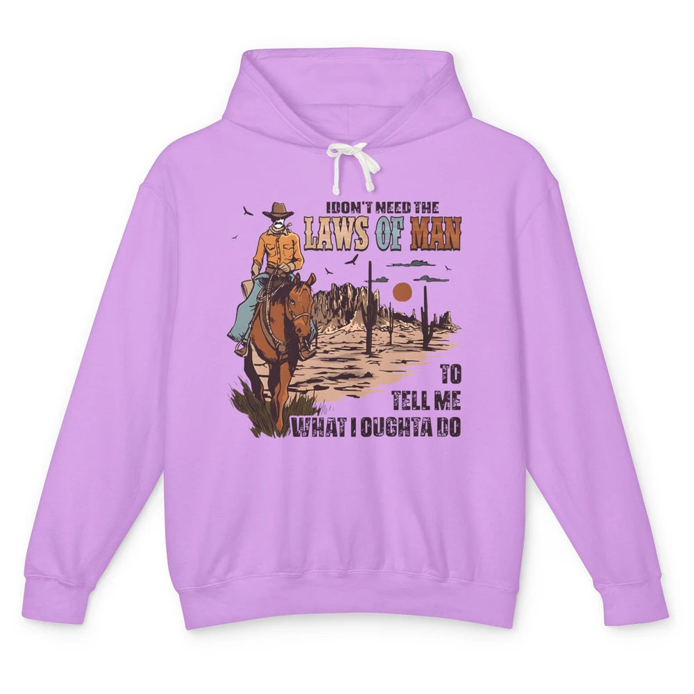 Cowboy Horsing I Don't Need The Laws Of Men Western Country Unisex Lightweight Hoodie