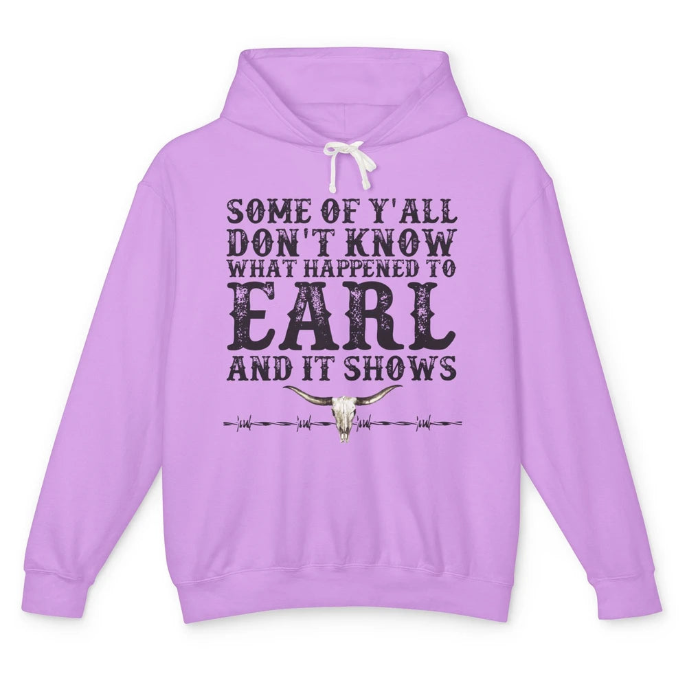 Bull Skull Some You Don't Know What Happened to Earl Western Unisex Lightweight Hoodie