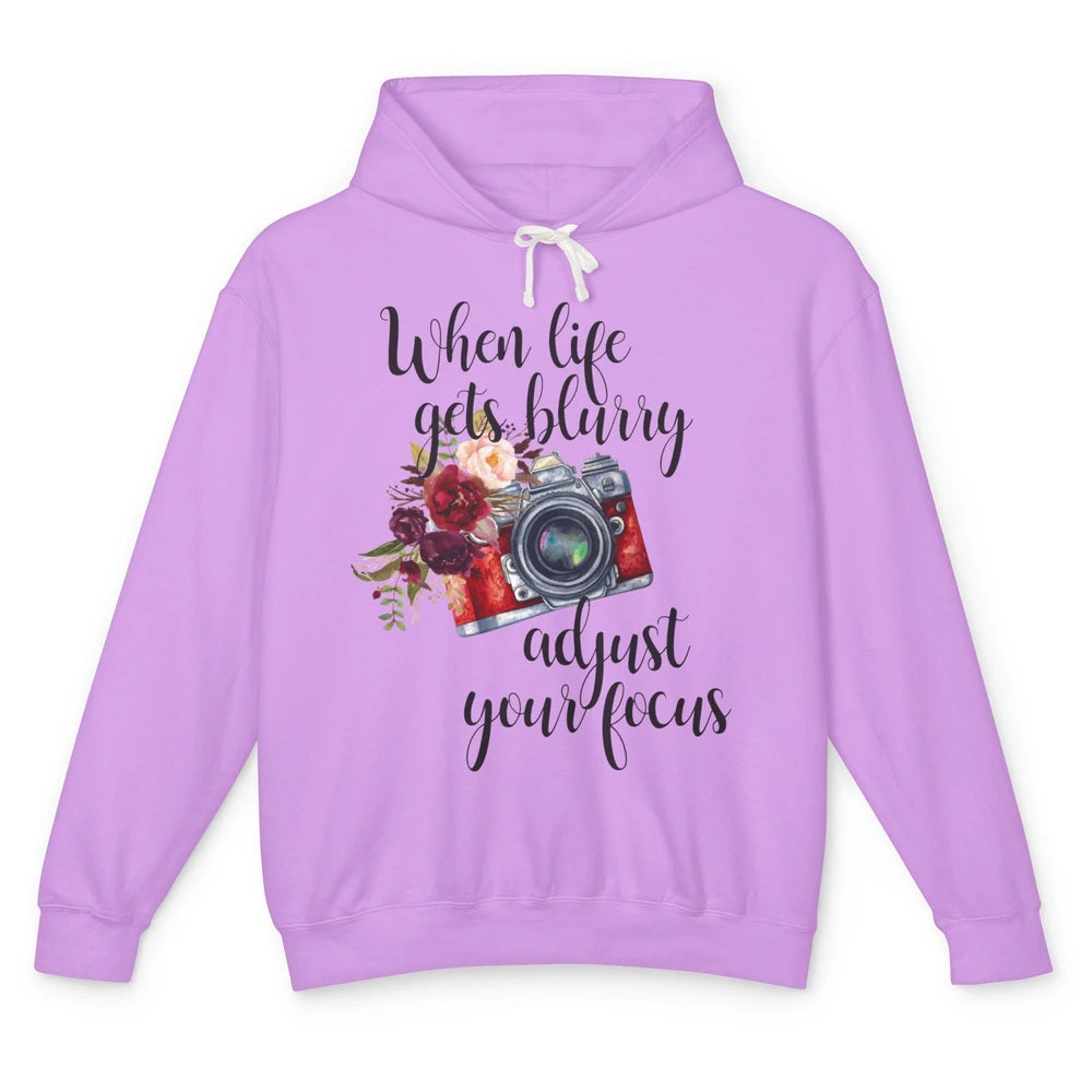 When Life Gets Blurry Adjust Your Focus Camera Photographer Unisex Lightweight Hoodie