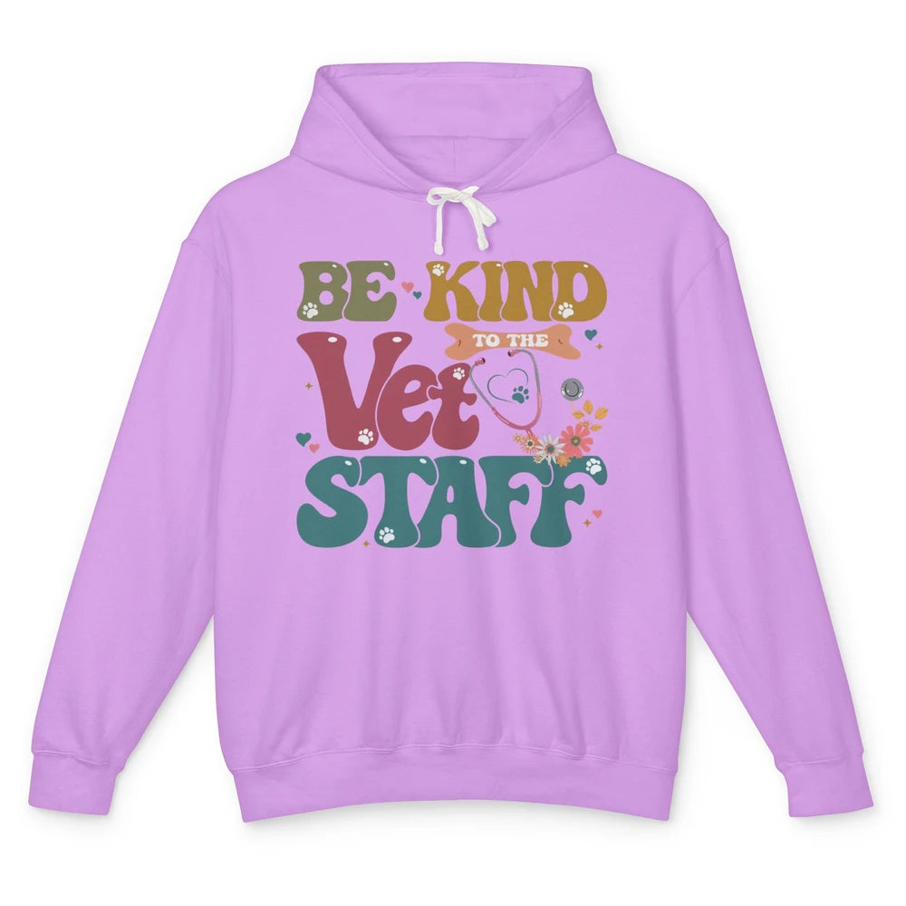 Be Kind To The Vet Staff Groovy Veterinarian Pet Lovers Unisex Lightweight Hoodie