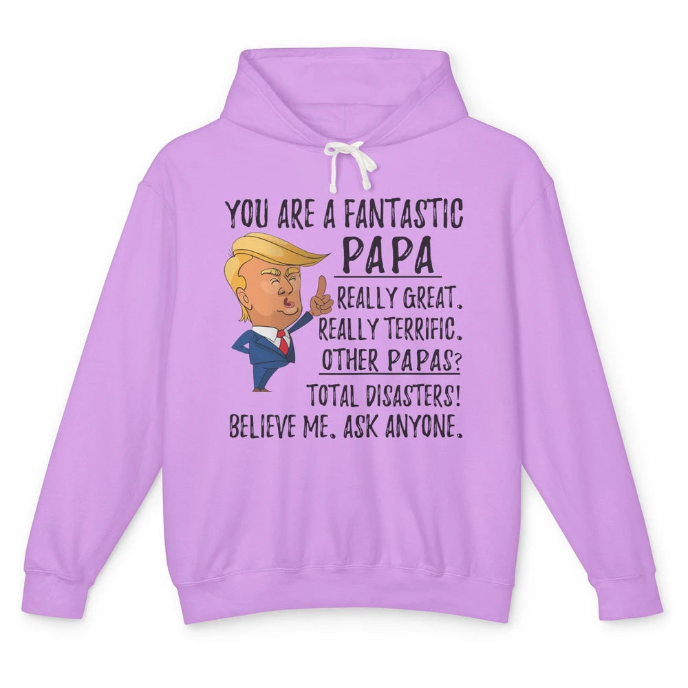 Funny Trump Fathers Day Grandpa Gift You Are Fantastic Papa Unisex Lightweight Hoodie