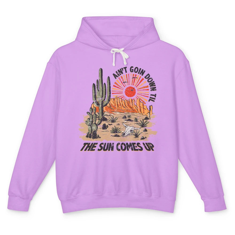 Ain't Going Down Til The Sun Comes Up Desert Western Cowboy Unisex Lightweight Hoodie