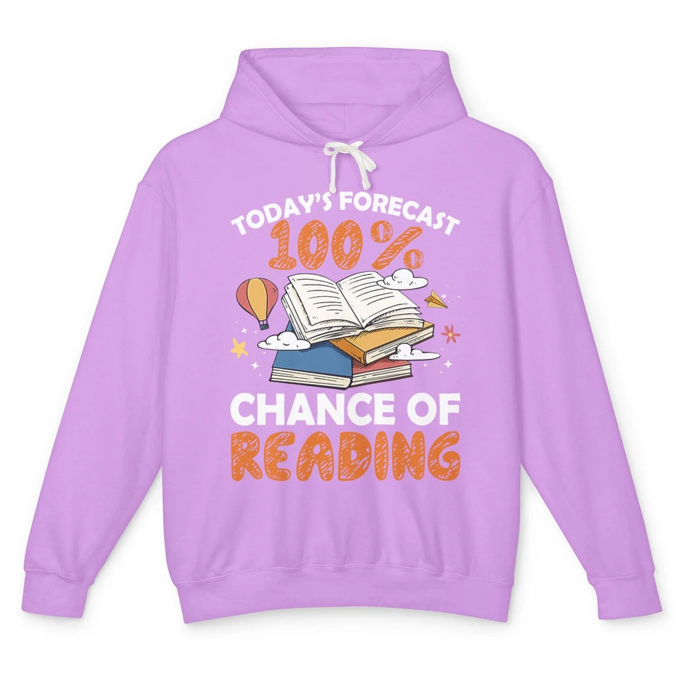 Today Forecast Chance Of Reading Book Lovers Librarian Gift Unisex Lightweight Hoodie