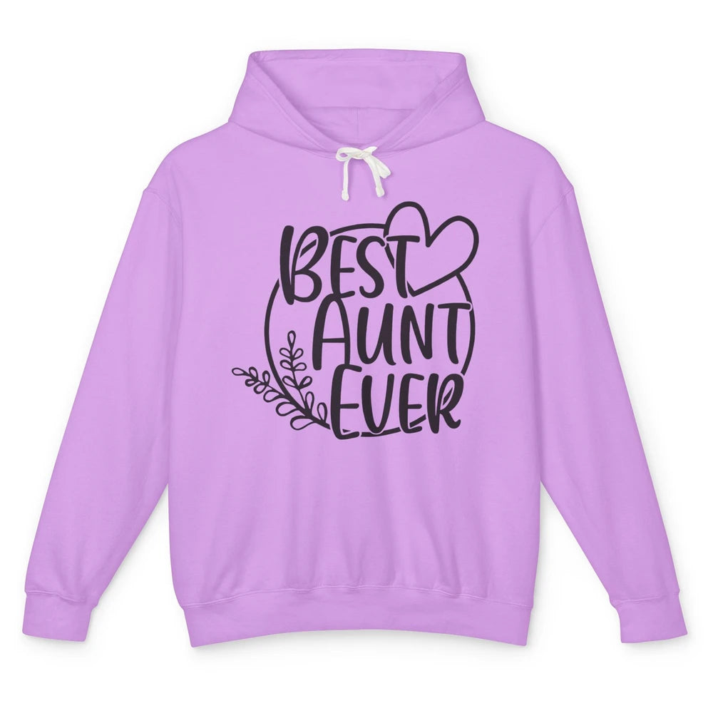 Funny Aunt Life Best Aunt Ever Auntie Promoted From Sister Unisex Lightweight Hoodie