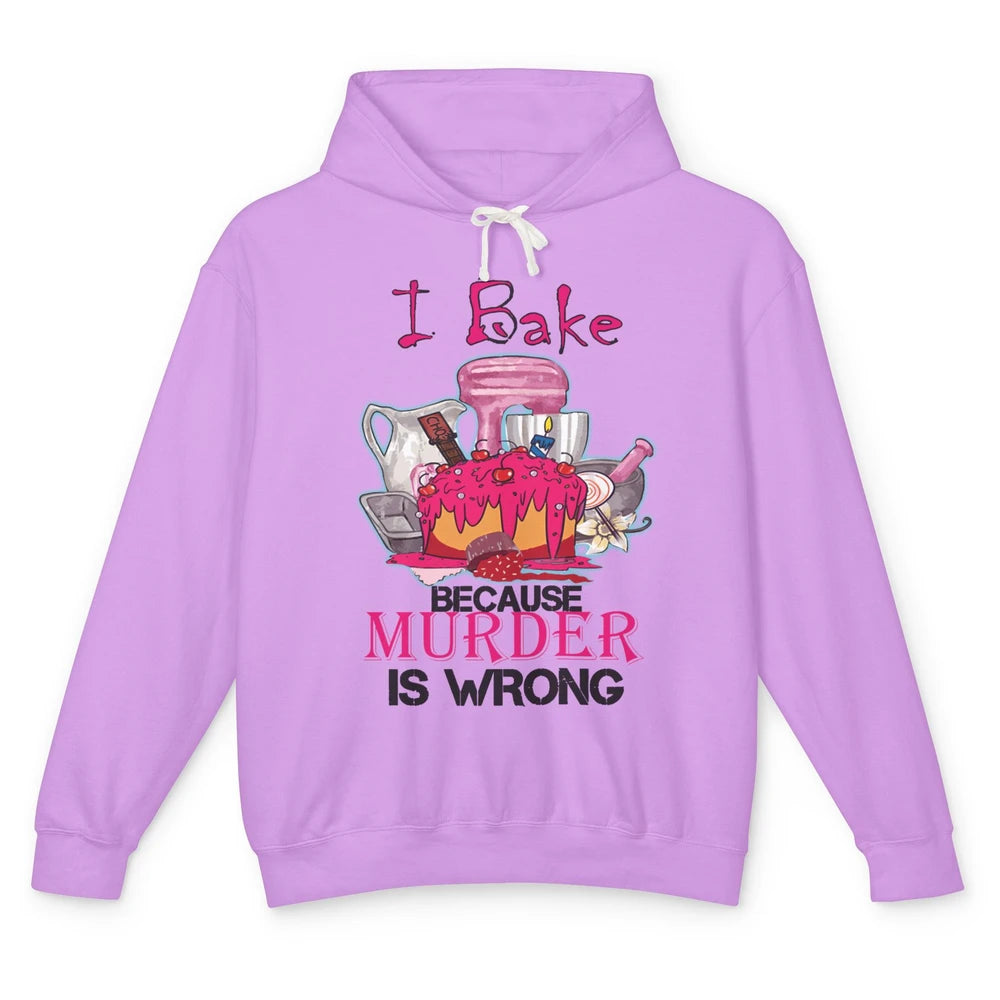 Baking Machine I Bake Because Murder Is Wrong Bakers Life Unisex Lightweight Hoodie