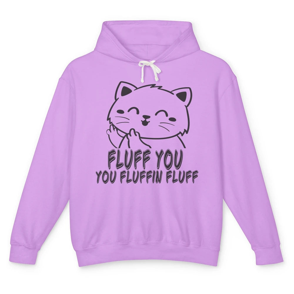 Funny Cat Fluff Fetch You F Word Pun Sarcastic Kitten Joke Unisex Lightweight Hoodie