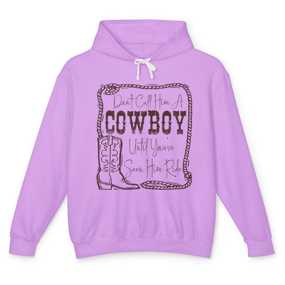 Vintage Cowboy Boots Don't Call Him A Cowboy Western Country Unisex Lightweight Hoodie