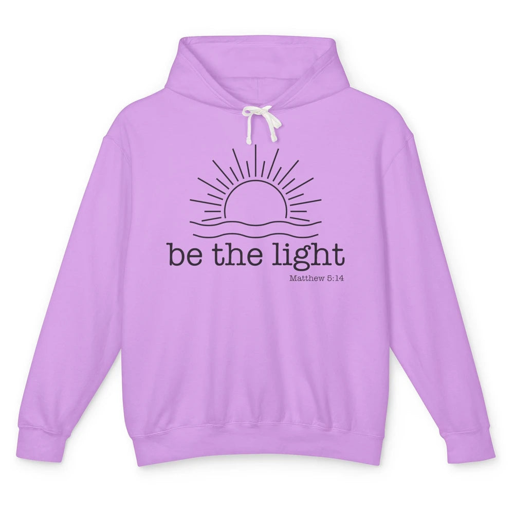 Sunrise Be The Light Matthew Bible Verse Christian Religious Unisex Lightweight Hoodie