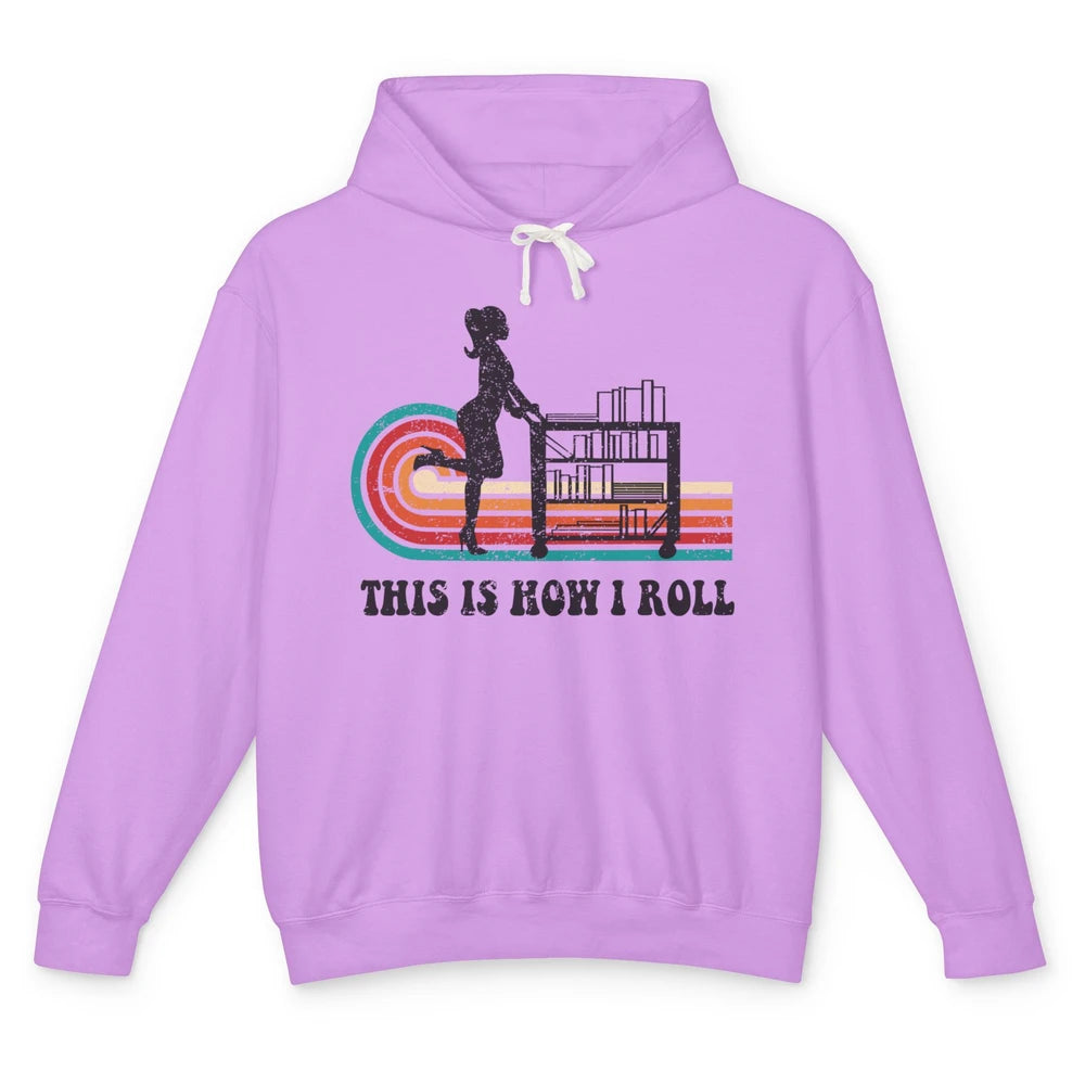 Vintage This Is How I Roll Bookworm Book Librarian Girl Unisex Lightweight Hoodie