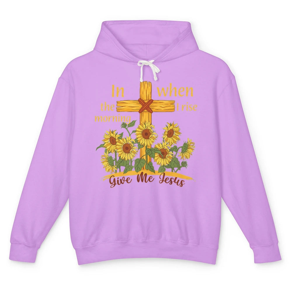 Give Me Jesus When I Rise Sunflower Christian Religious God Unisex Lightweight Hoodie