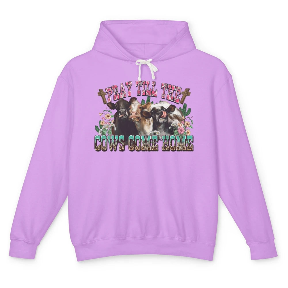 Retro Cow Herd Pray Till Cows Come Home Funny Western Cattle Unisex Lightweight Hoodie