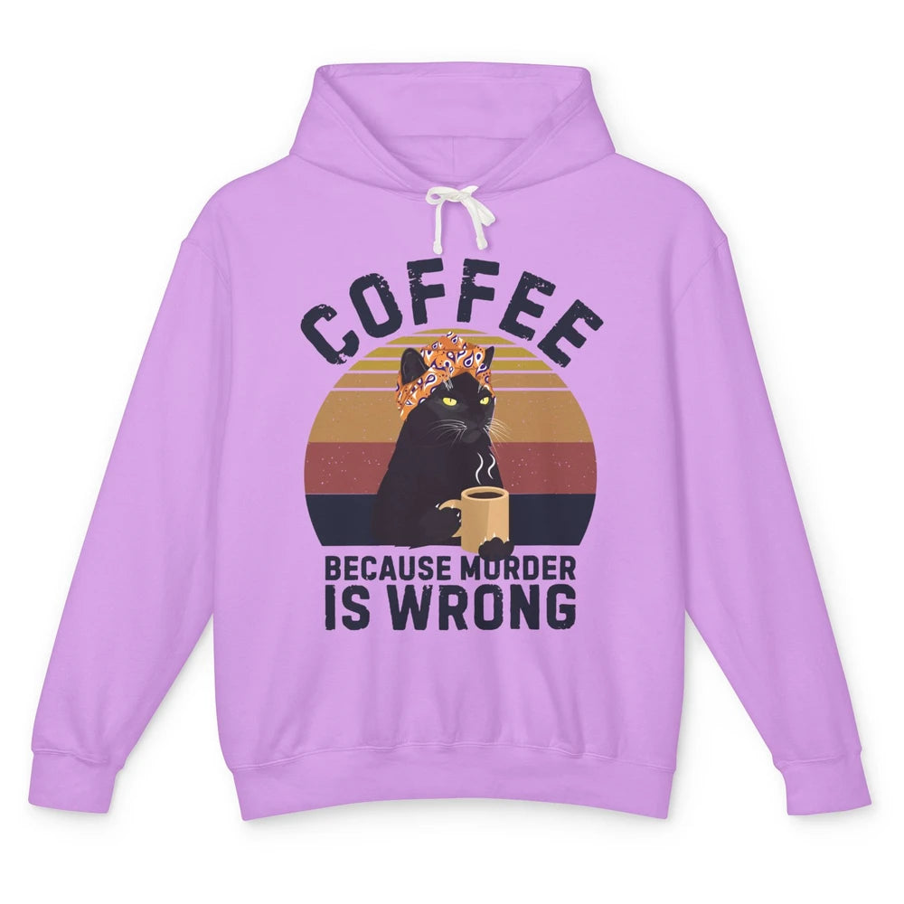 Vintage Cat Mom Coffee Because Murder Is Wrong Funny Cat Mom Unisex Lightweight Hoodie