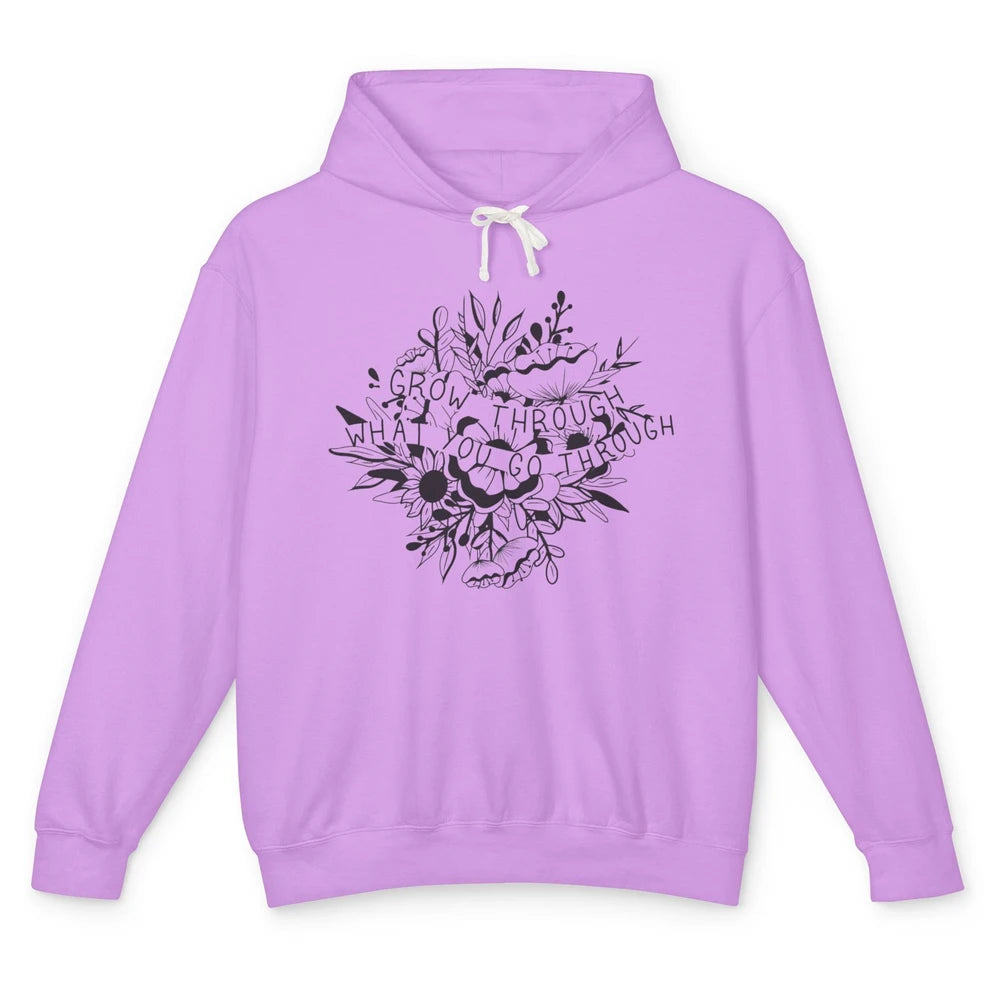 Grow Through What You Go Through Wildflower Positive Mind Unisex Lightweight Hoodie