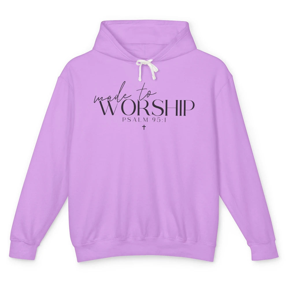 Made To Worship Christian Religious Belief God Lovers Gift Unisex Lightweight Hoodie