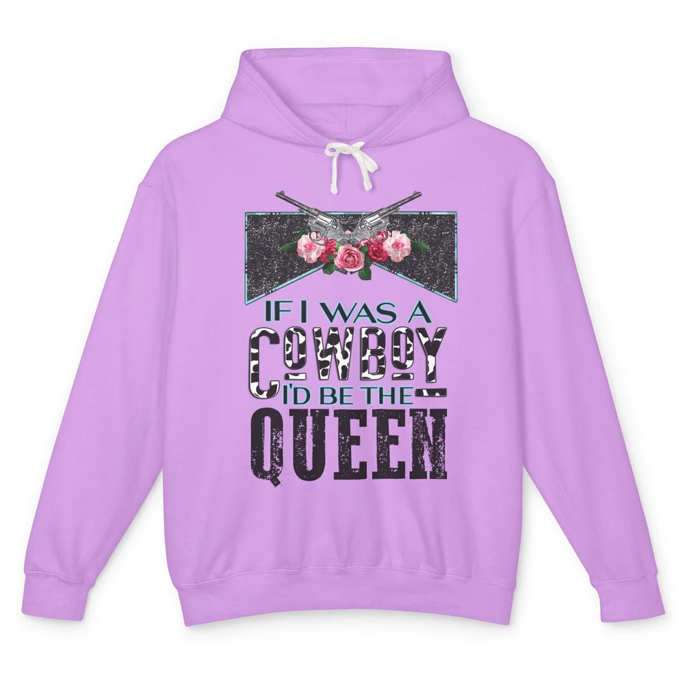 Floral If I Was A Cowboy I'd Be The Queen Western Country Unisex Lightweight Hoodie