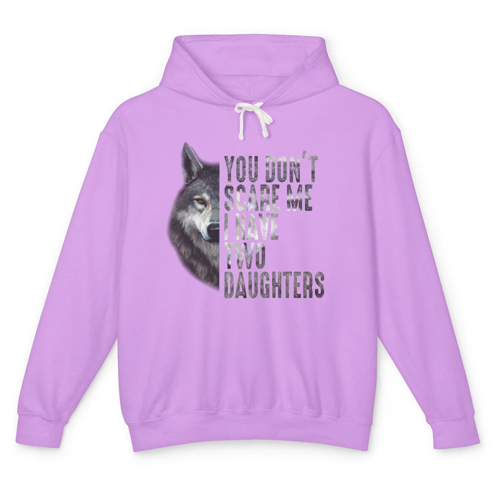 Wolf Dad Don't Scare Me I Have 2 Daughters Funny Fathers Day Unisex Lightweight Hoodie