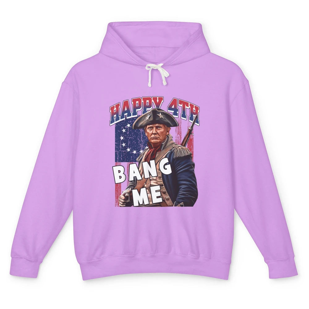 Elect Vote Donald Trump For President Happy 4th July Bang Me Unisex Lightweight Hoodie