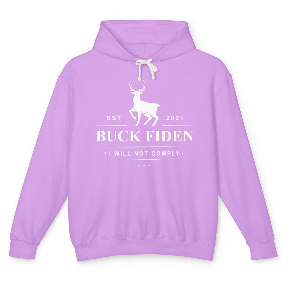 Funny Buck Fiden I Will Not Comply Anti Biden Liberals Unisex Lightweight Hoodie