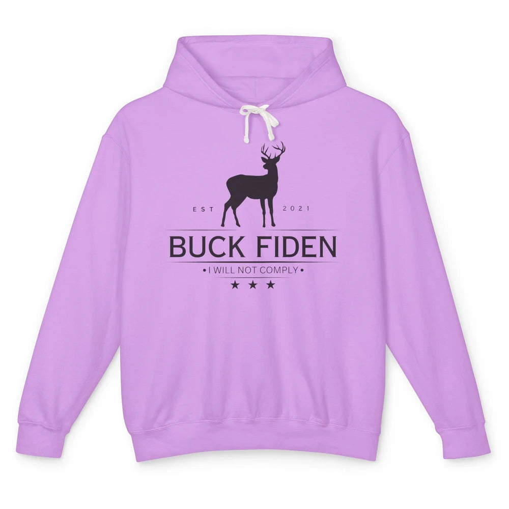 Funny Buck Fiden I Will Not Comply Anti Biden Liberals Unisex Lightweight Hoodie