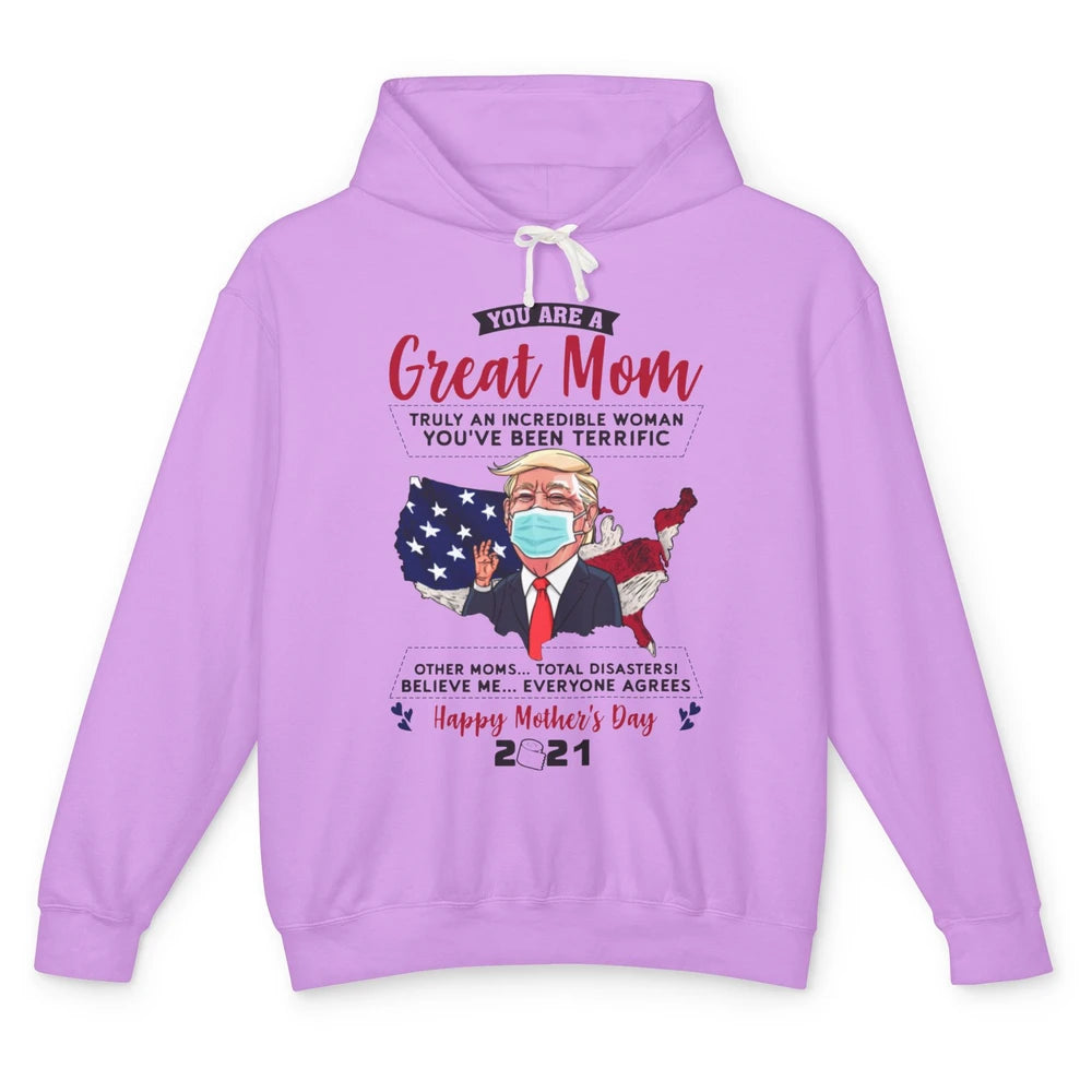 Trump Wearing Mask Mothers Day Gift You Are A Great Mom Unisex Lightweight Hoodie