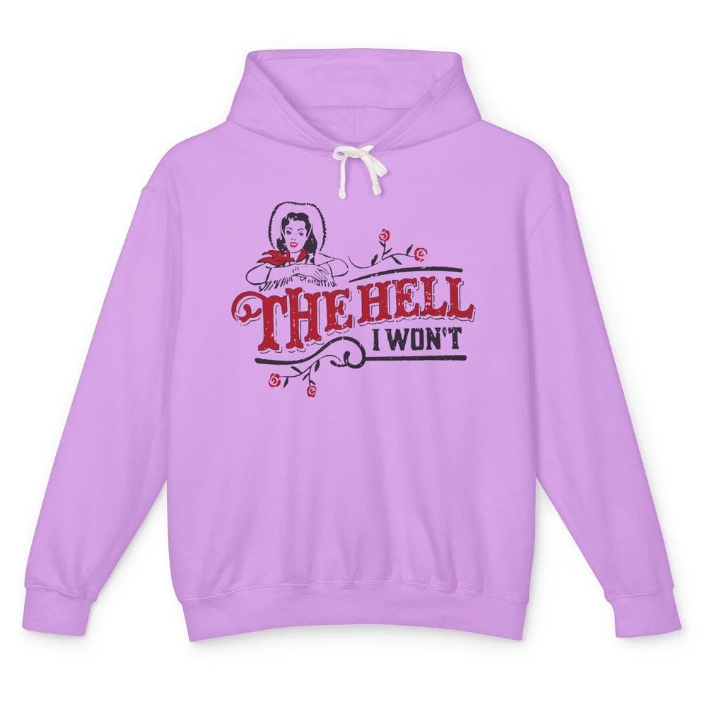 Retro Cowgirl The Hell I Won't Western Country Punchy Girls Unisex Lightweight Hoodie