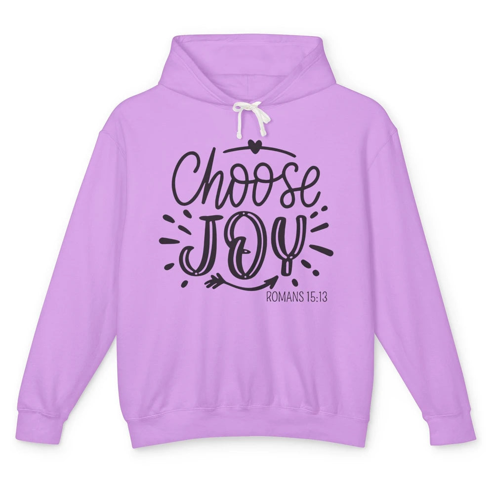 Christian Faith Choose Joy Romans Bible Verse Religious Unisex Lightweight Hoodie