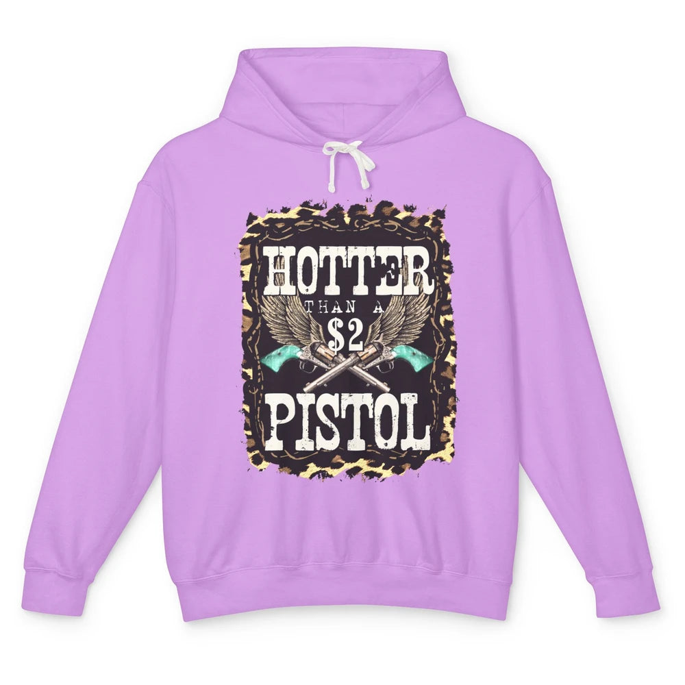 Funny Cowboy Hotter Than A 2 Dollar Pistol Western Country Unisex Lightweight Hoodie