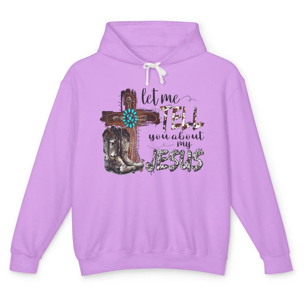 Let Me Tell You About My Jesus Leopard Western Christian God Unisex Lightweight Hoodie