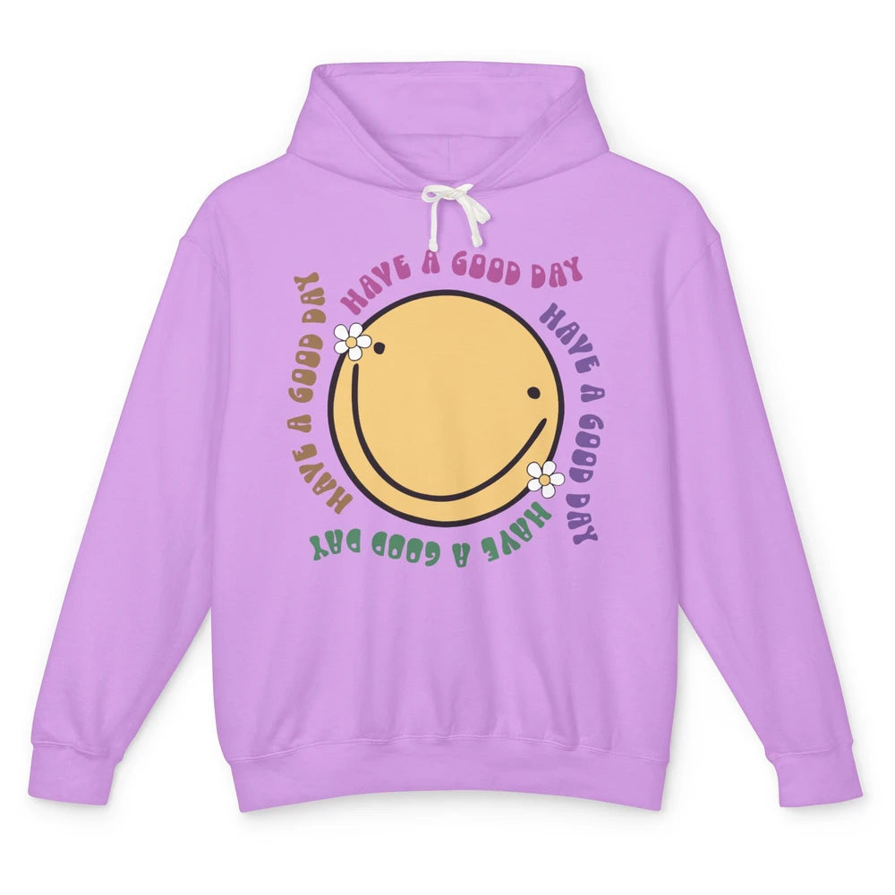 Retro Groovy Smile Face Have A Good Day Inspirational Quote Unisex Lightweight Hoodie