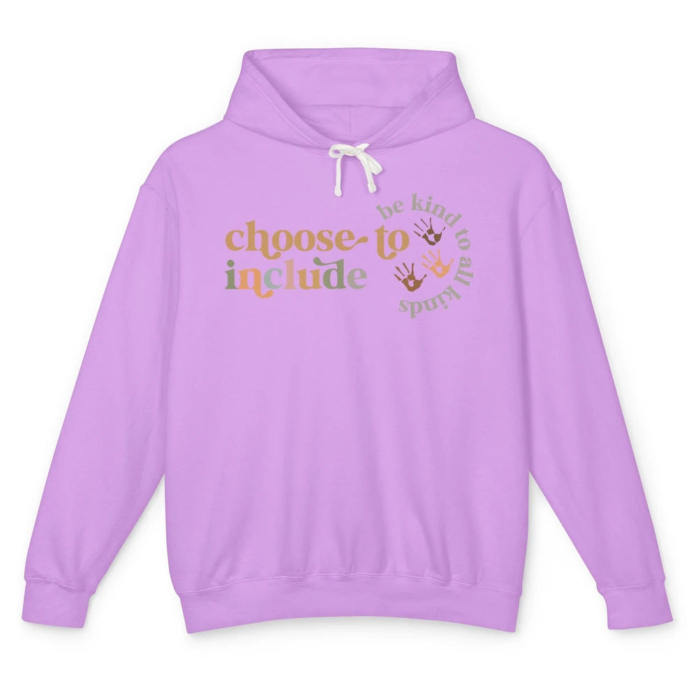 Special Edu Teacher Choose To Include Be Kind To All Kinds Unisex Lightweight Hoodie