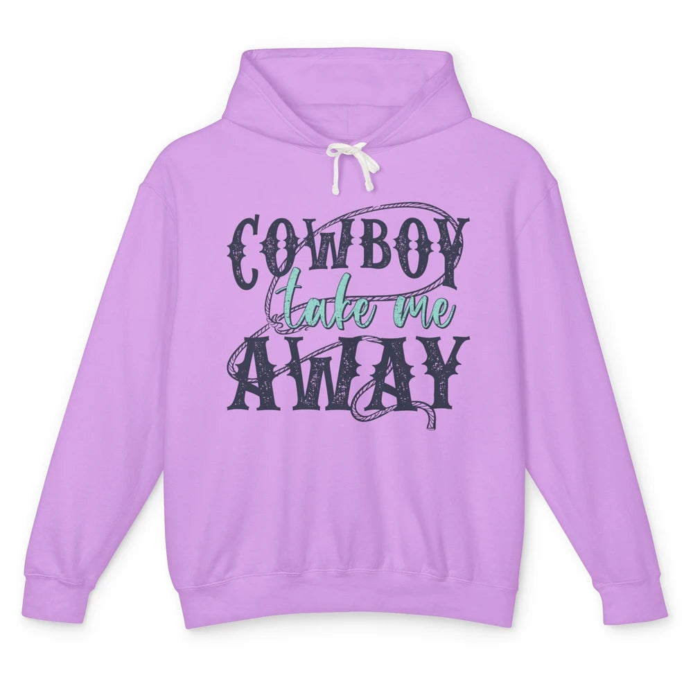 Retro Cowboy Take Me Away Rope Western Country Cowgirl Rodeo Unisex Lightweight Hoodie