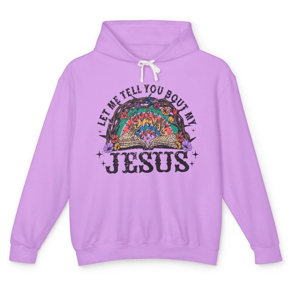 Leopard Bible Verse Let Me Tell You About My Jesus Christian Unisex Lightweight Hoodie