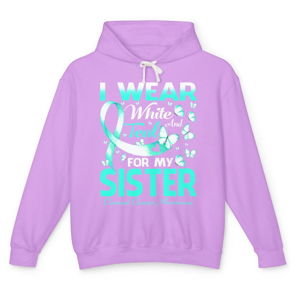 Wear White And Teal For Sister Warrior Cervical Cancer Month Unisex Lightweight Hoodie