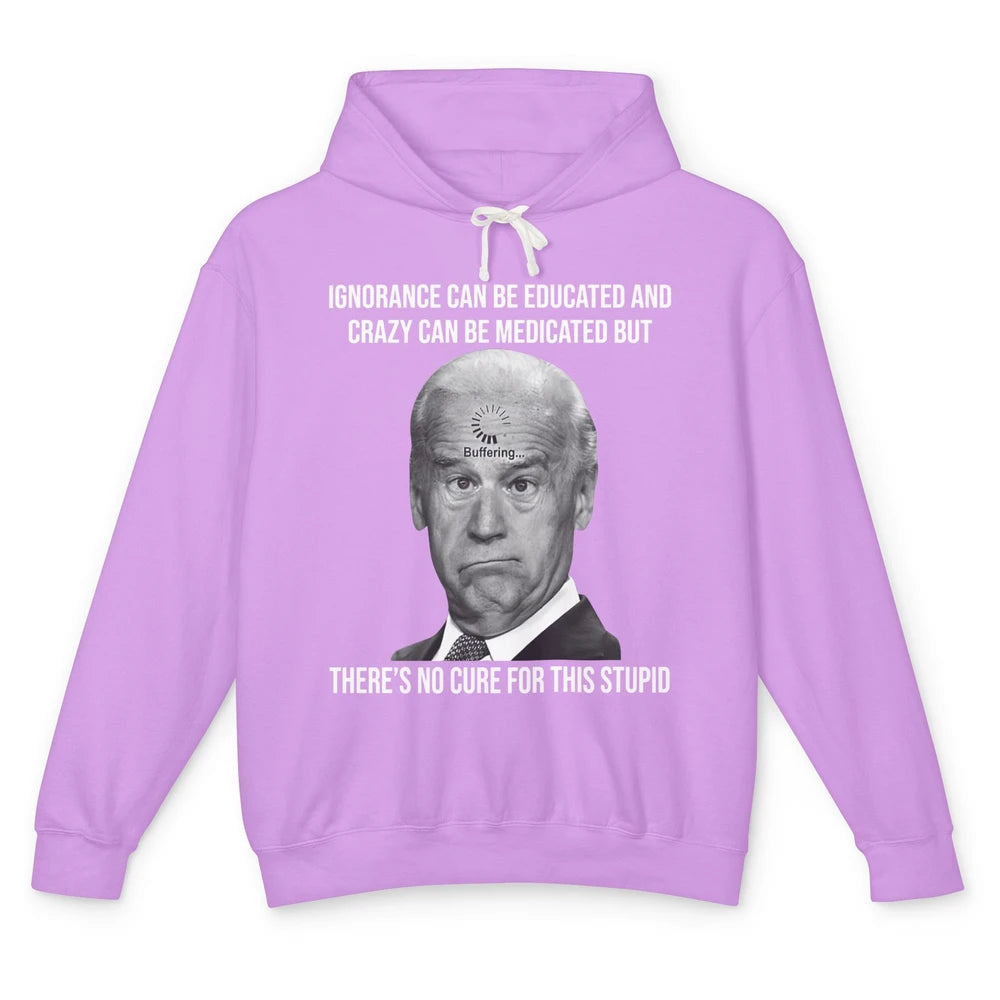 Funny Joe Biden No Cure For This Stupid Anti Biden Liberals Unisex Lightweight Hoodie