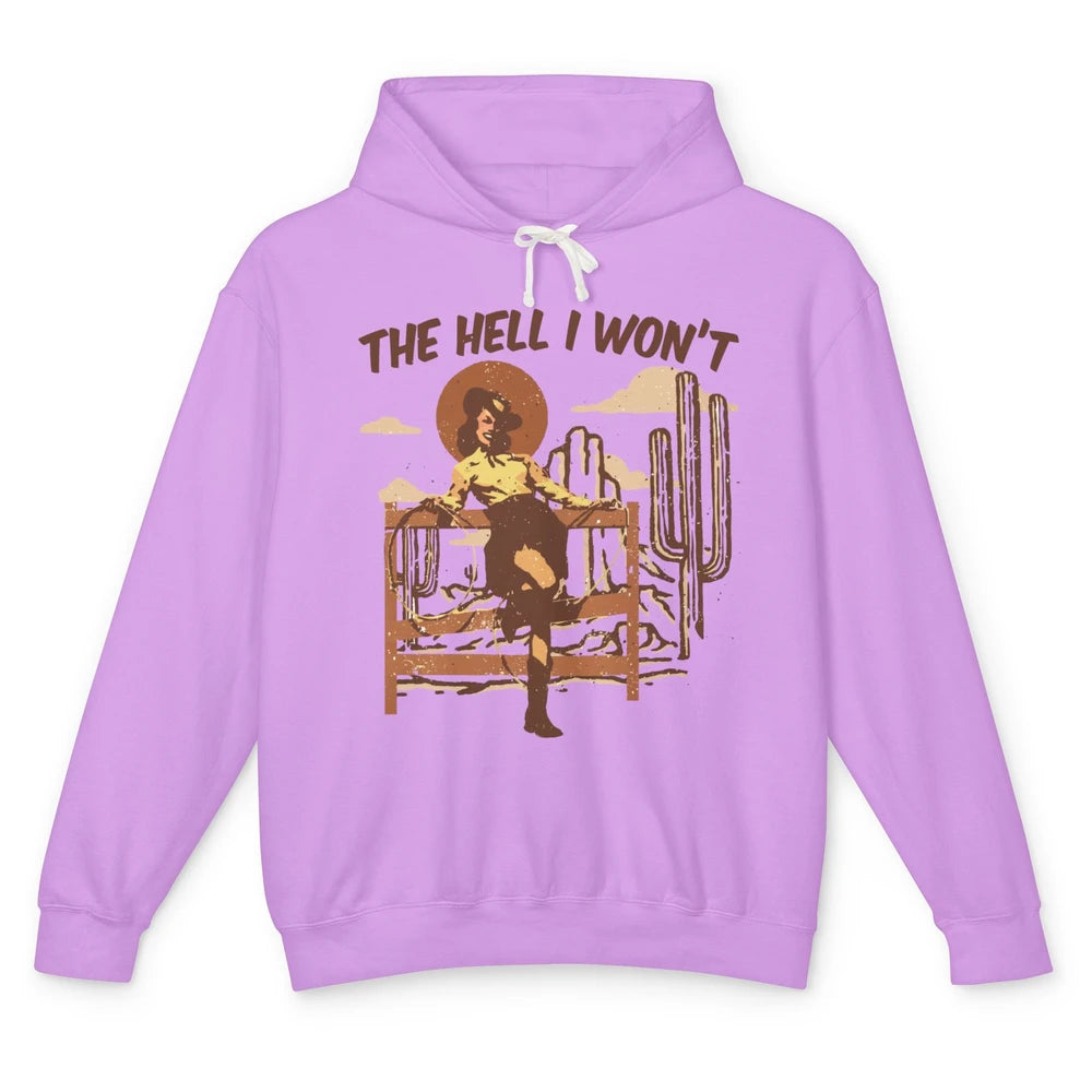 Retro Cowgirl The Hell I Won't Western Country Punchy Girls Unisex Lightweight Hoodie