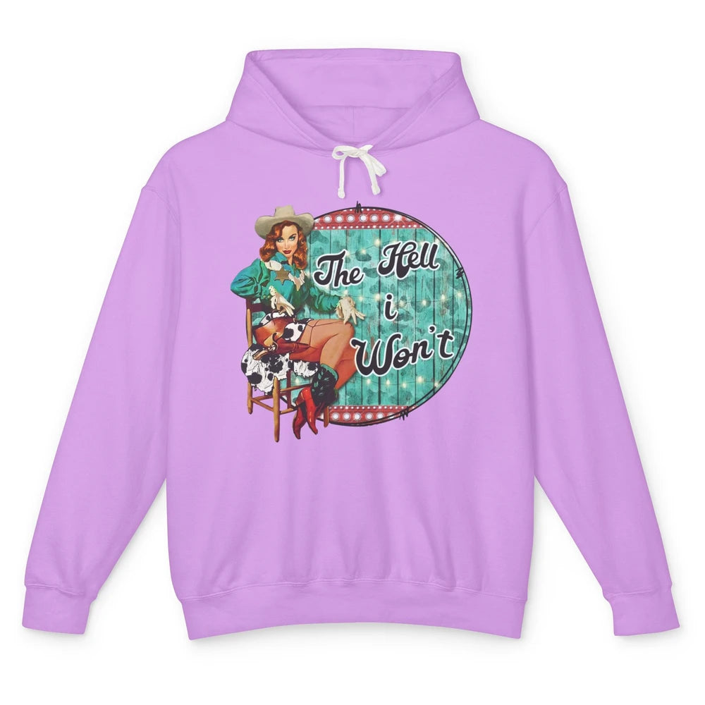 Retro Cowgirl The Hell I Won't Western Country Punchy Girls Unisex Lightweight Hoodie