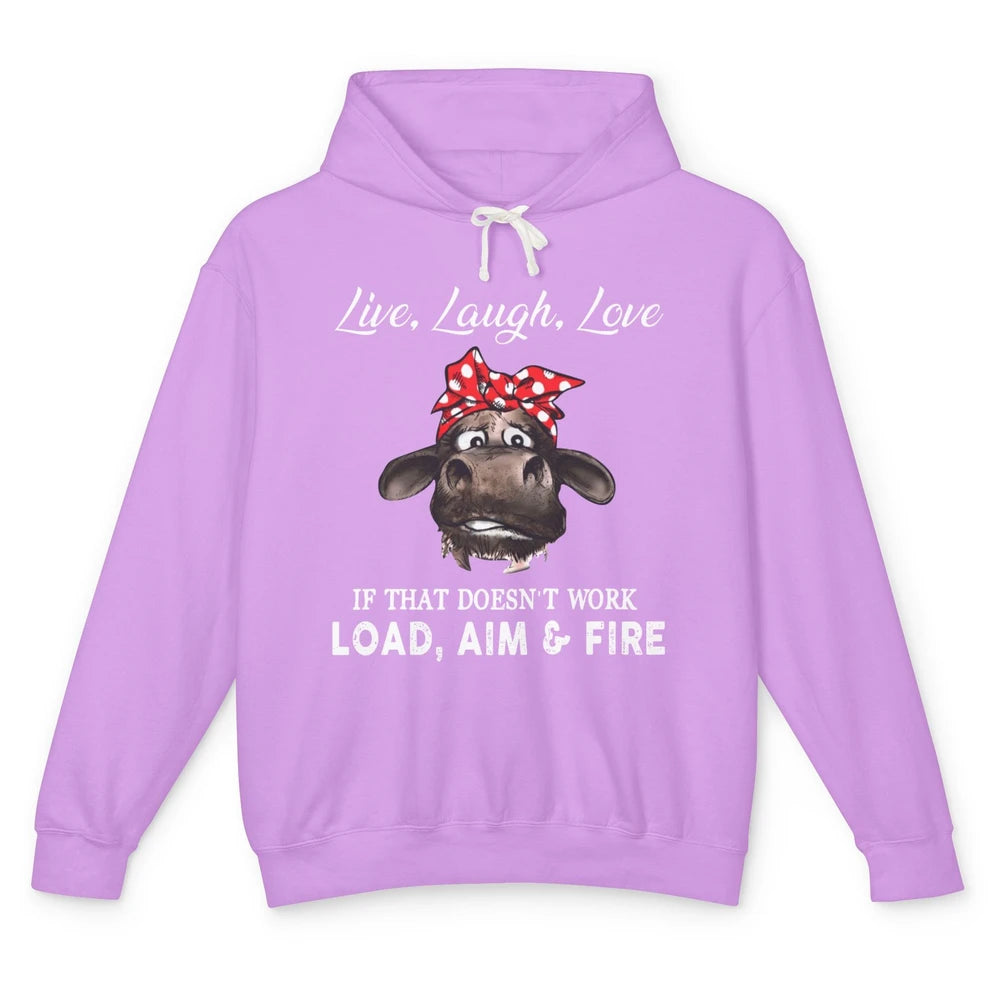 Funny Cow Live Laugh Love If That Doesn't Work Load Aim Fire Unisex Lightweight Hoodie