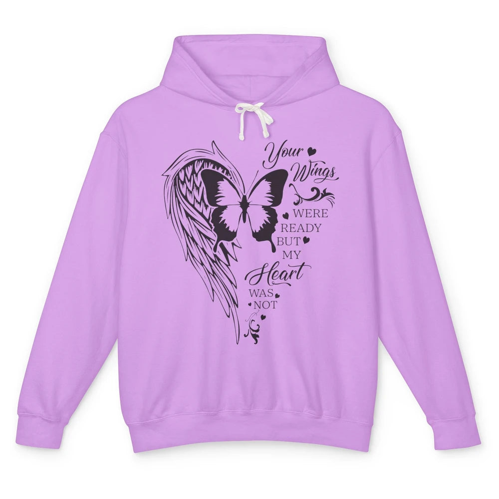 Angel Wing Butterfly My Heart Was Not Ready Memorial Gift Unisex Lightweight Hoodie