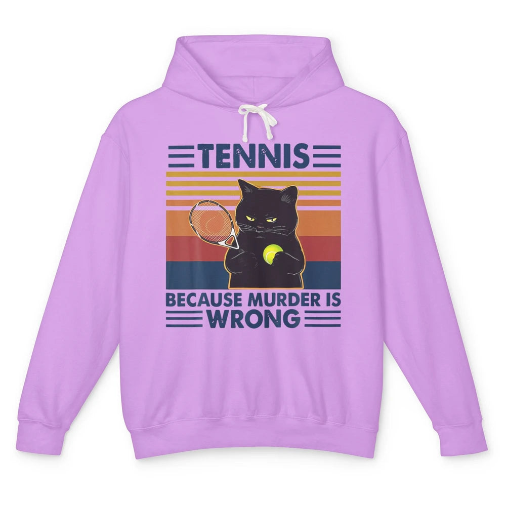 Funny Tennis Because Murder Is Wrong Tennis Player Black Cat Unisex Lightweight Hoodie