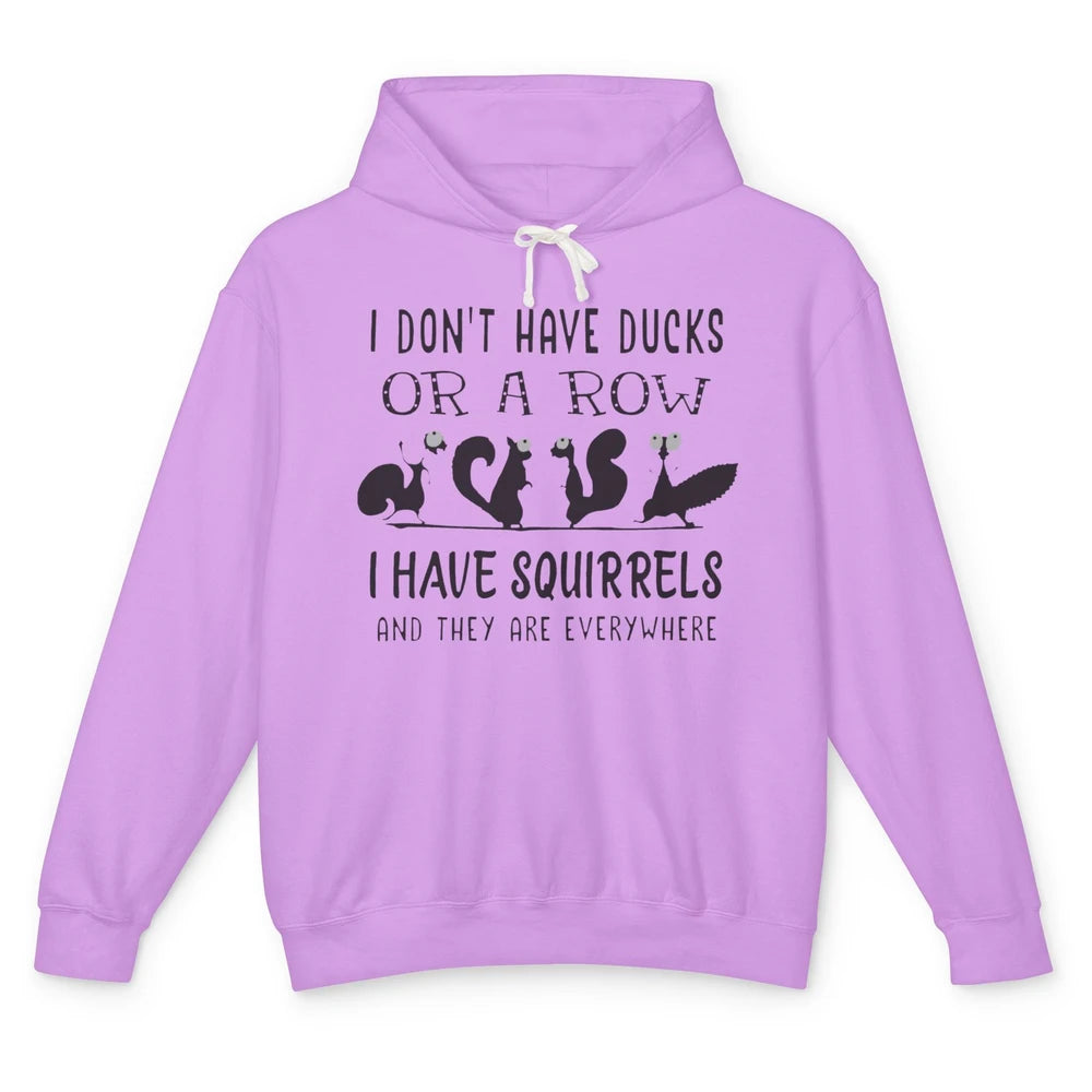 Funny Squirrel I Have Squirrels And They Are Everywhere Unisex Lightweight Hoodie