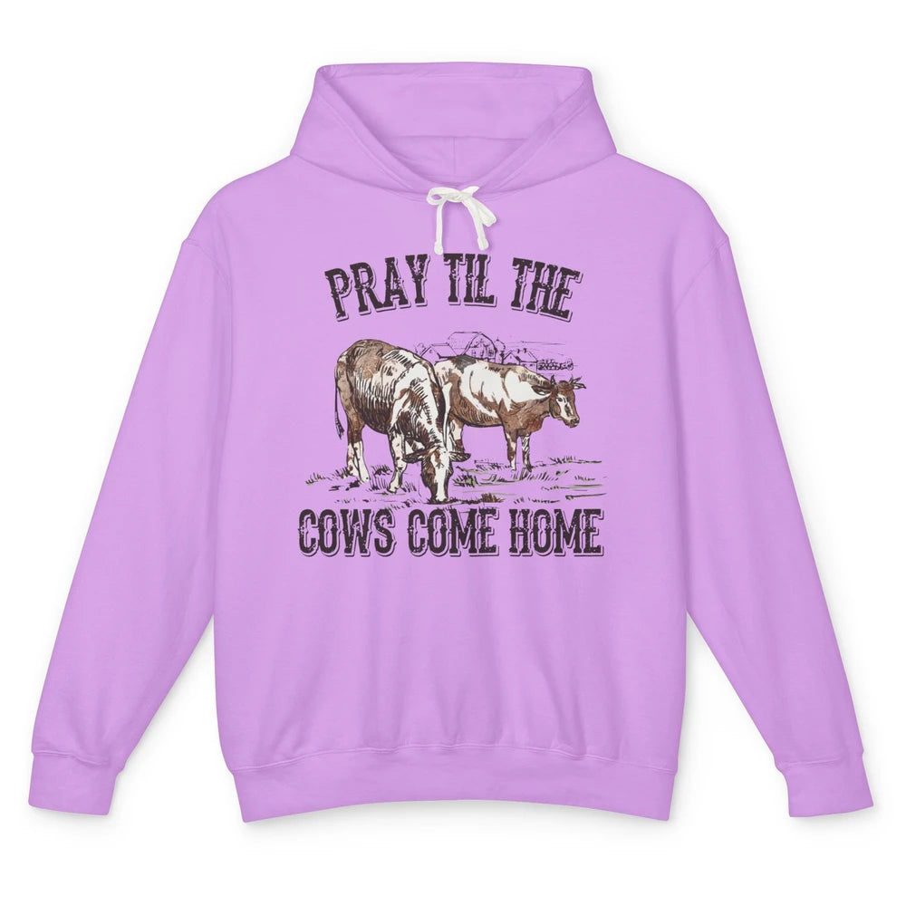 Funny Cattle Pray Till The Cows Come Home Western Country Unisex Lightweight Hoodie