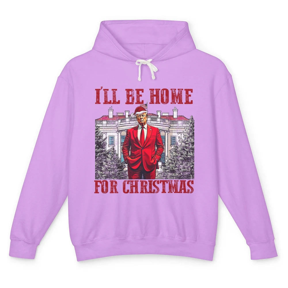 I'll Be Home For Christmas Donald Trump Funny Santa Republican President Xmas Unisex Lightweight Hoodie