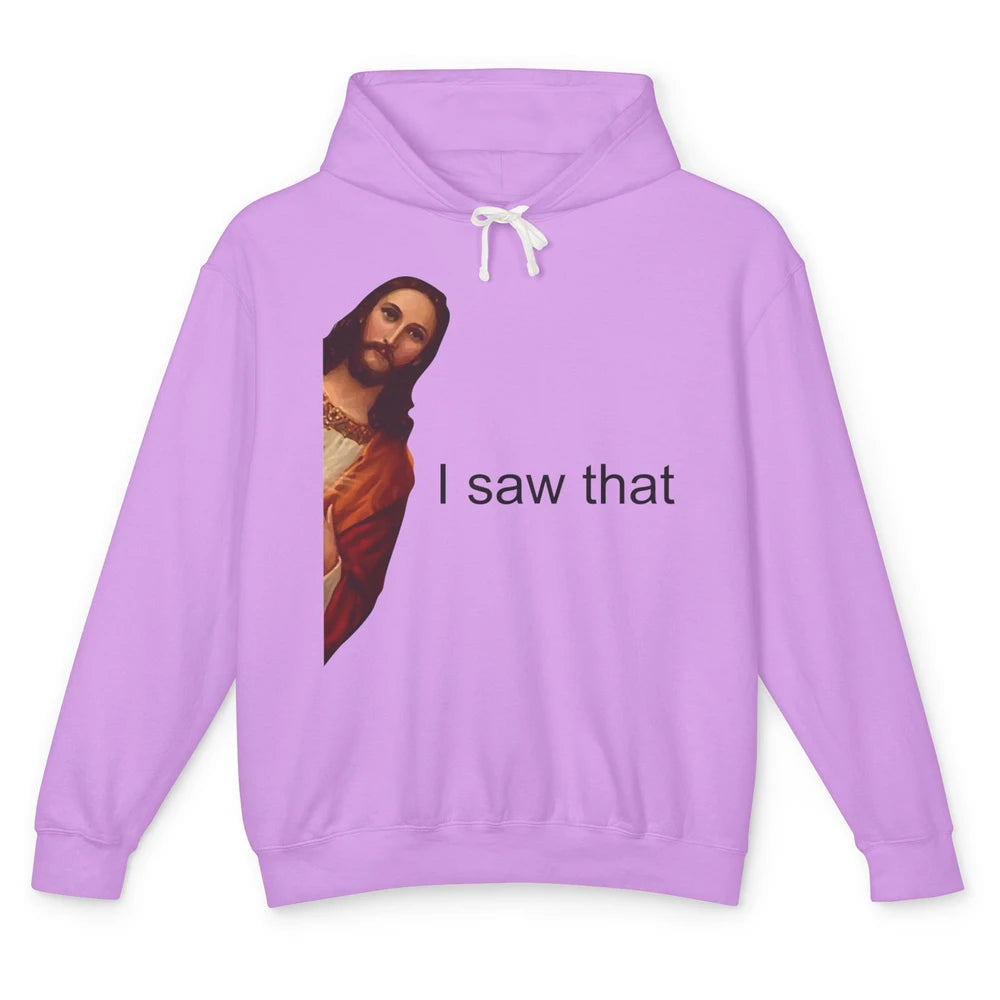 Funny Jesus I Saw That Christian Religious God Lovers Unisex Lightweight Hoodie