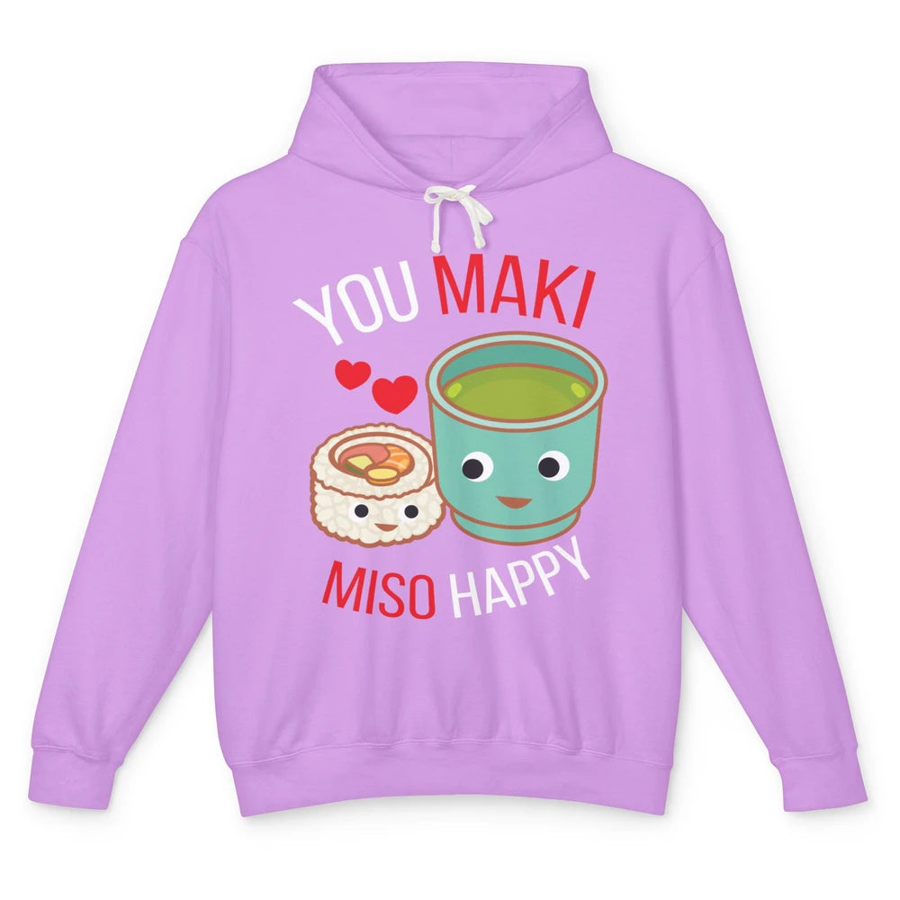 Funny You Maki Miso Happy Ramen Kawaii Otaku Japanese Food Unisex Lightweight Hoodie