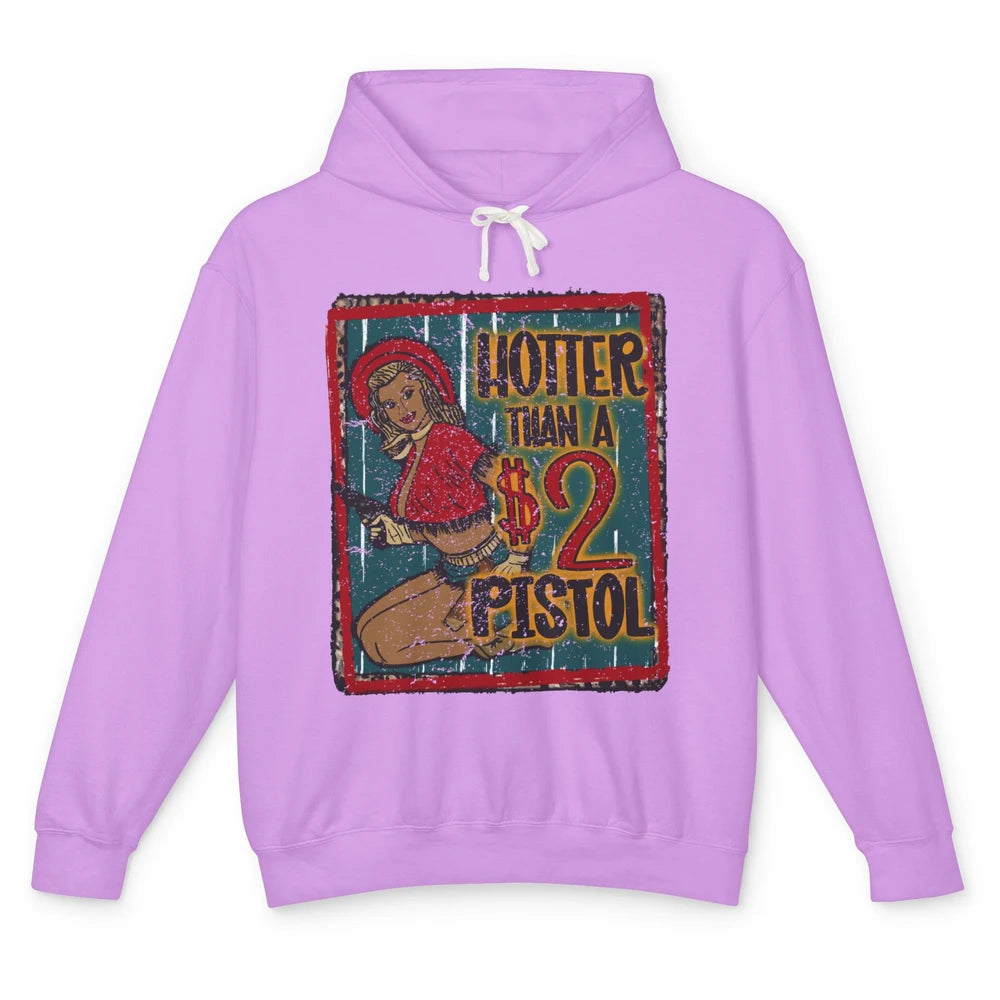 Retro Cowgirl Hotter Than A 2 Dollar Pistol Western Country Unisex Lightweight Hoodie