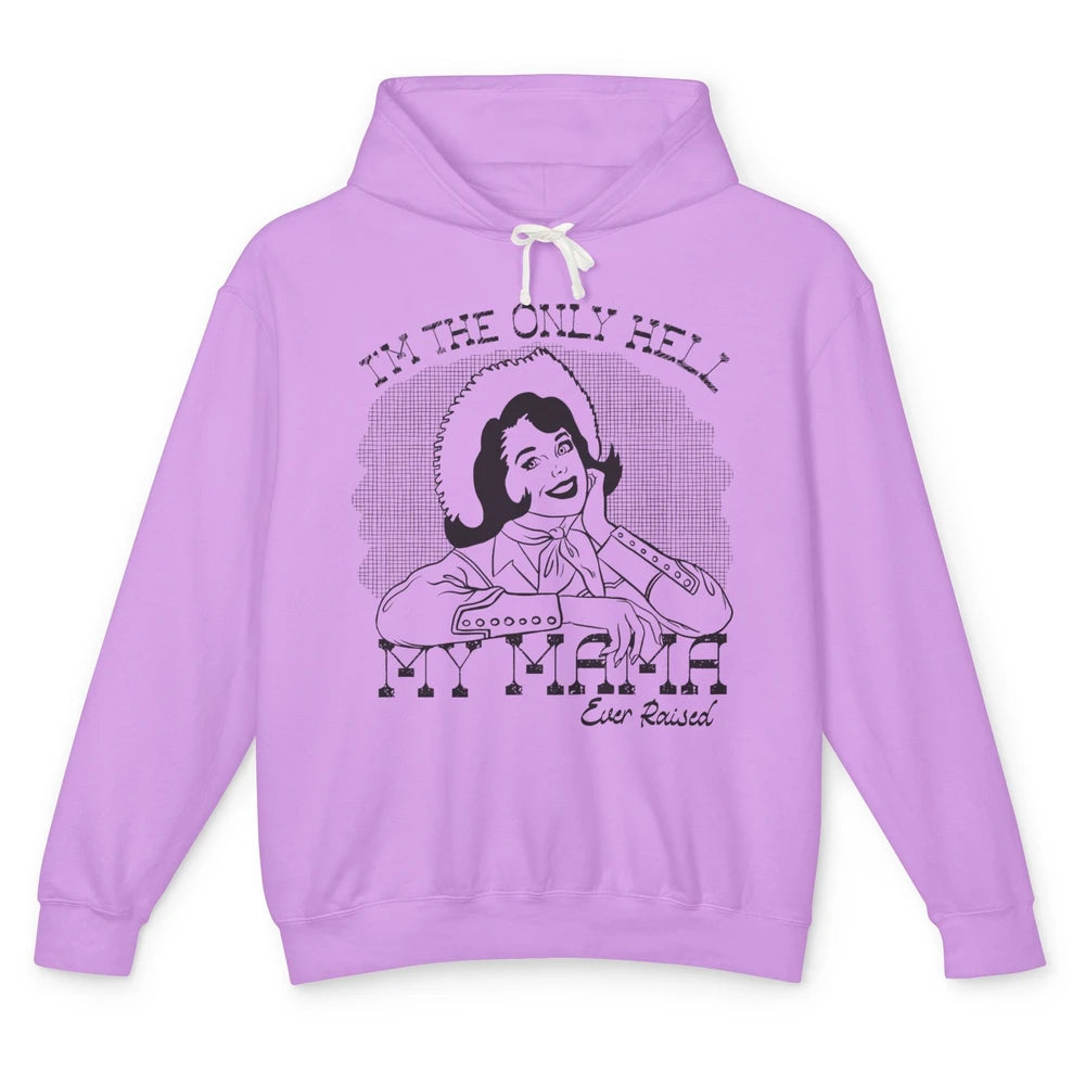 Retro Cowgirl Only Hell My Momma Ever Raised Western Country Unisex Lightweight Hoodie