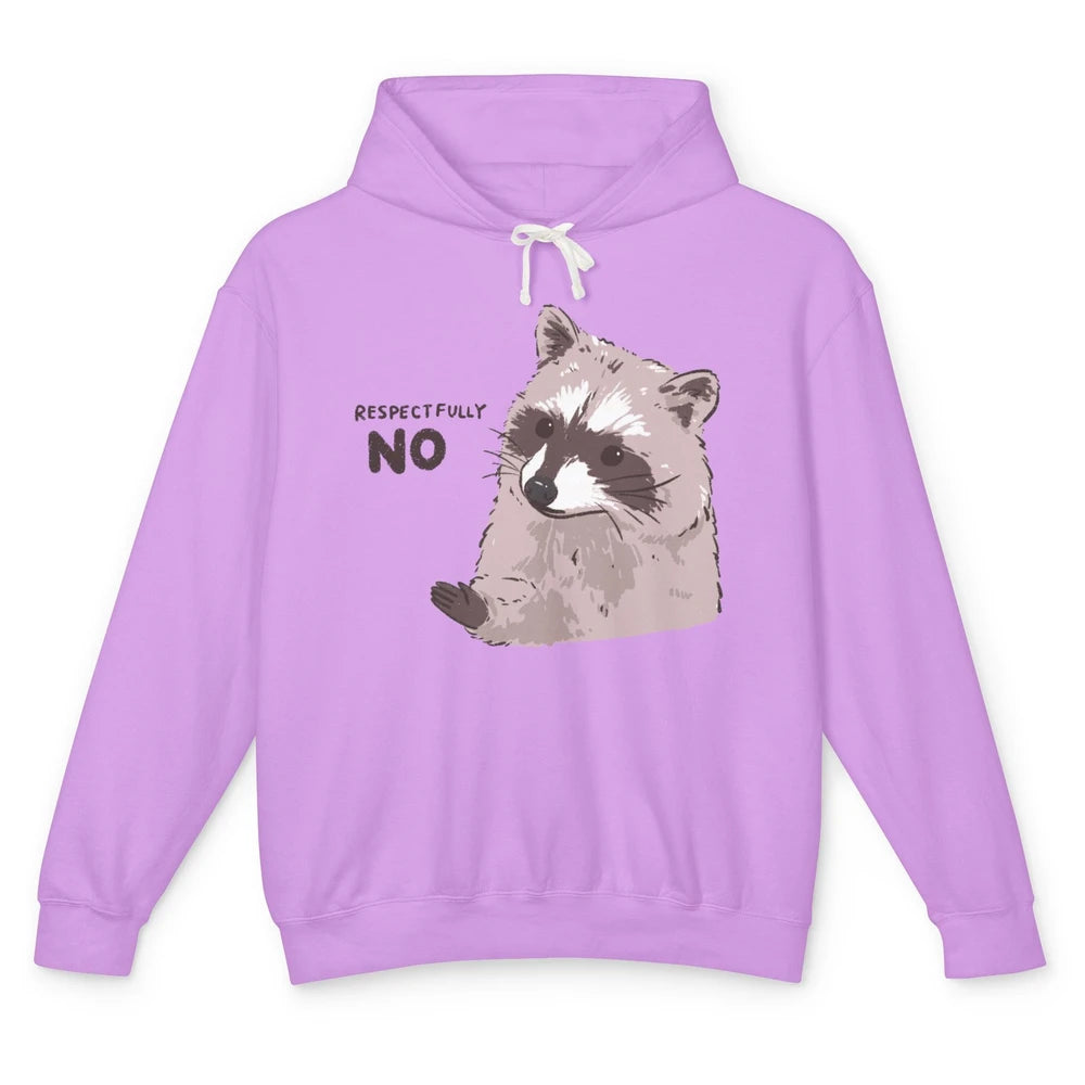 Funny Raccoon Respectfully No Sarcastic Raccoon Lovers Unisex Lightweight Hoodie